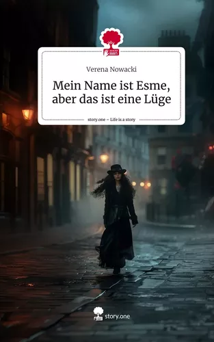 Mein Name ist Esme, aber das ist eine Lüge. Life is a Story - story.one
