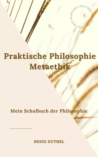 Mein Schulbuch der Philosophie. Praktische Philosophie Metaethik