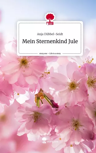 Mein Sternenkind Jule. Life is a Story - story.one