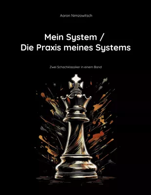 Mein System / Die Praxis meines Systems