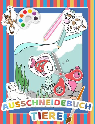 Mein Tierisches Auschneidebuch Und Bastelbuch Fur Kinder Ausschneiden Malen Und Kleben Schneiden Lernen Fur Kinder Auschneide Buch Und Malbuch
