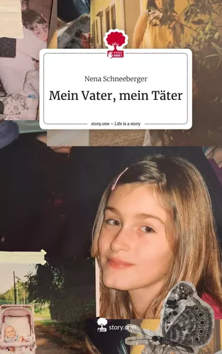 Mein Vater, mein Täter. Life is a Story - story.one