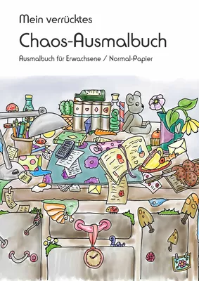 Mein verrücktes Chaos-Ausmalbuch