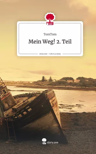 Mein Weg! 2. Teil. Life is a Story - story.one