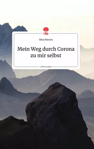 Mein Weg durch Corona zu mir selbst. Life is a Story - story.one