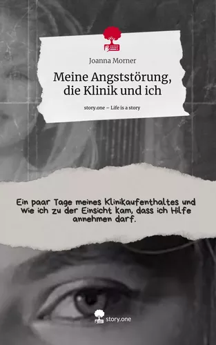 Meine Angststörung, die Klinik und ich. Life is a Story - story.one