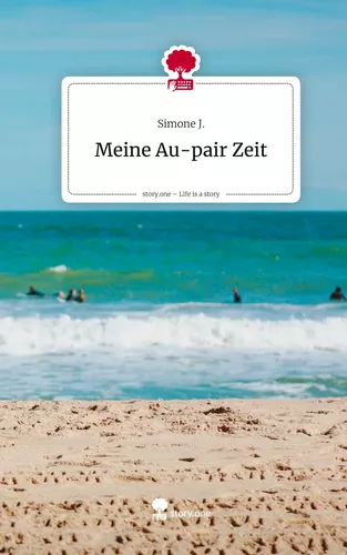 Meine Au-pair Zeit. Life is a Story - story.one