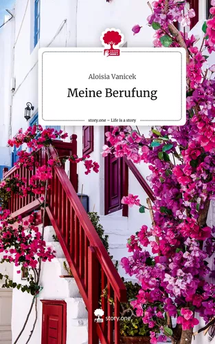 Meine Berufung. Life is a Story - story.one