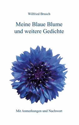 Meine Blaue Blume und weitere Gedichte