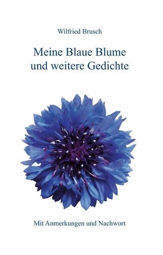 Meine Blaue Blume und weitere Gedichte