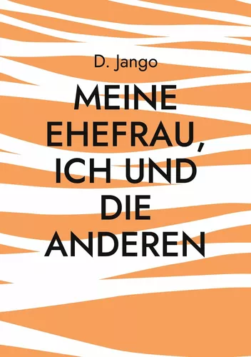 Meine Ehefrau, ich und die anderen