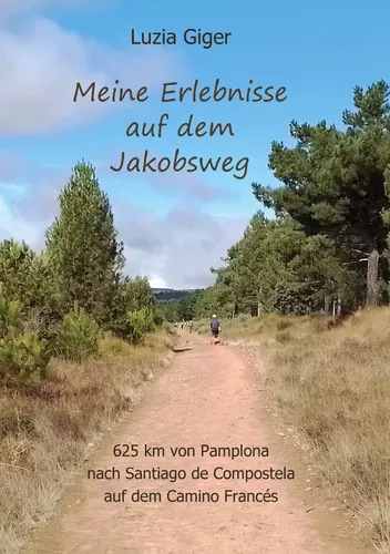 Meine Erlebnisse auf dem Jakobsweg