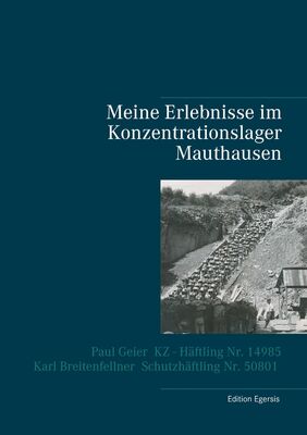 Meine Erlebnisse im Konzentrationslager Mauthausen