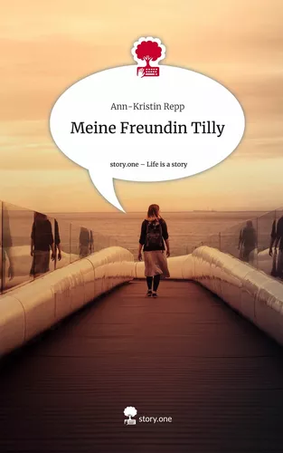 Meine Freundin Tilly. Life is a Story - story.one