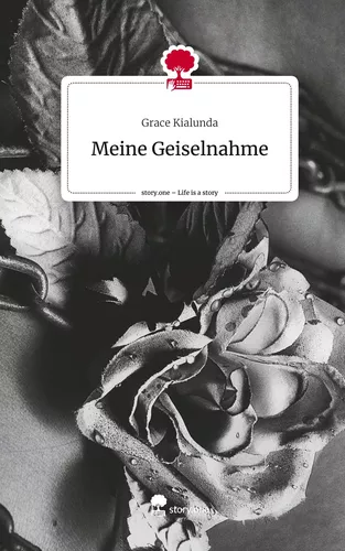Meine Geiselnahme. Life is a Story - story.one
