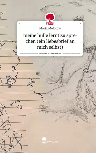 meine hülle lernt zu sprechen (ein liebesbrief an mich selbst). Life is a Story - story.one