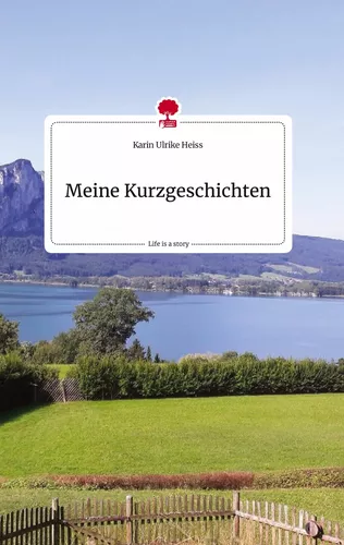 Meine Kurzgeschichten. Life is a Story - story.one