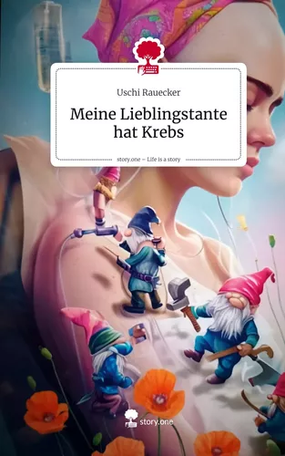 Meine Lieblingstante hat Krebs. Life is a Story - story.one