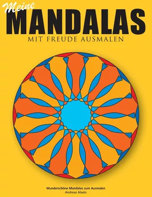 Meine Mandalas Mit Freude Ausmalen Wunderschöne Mandalas zum Ausmalen