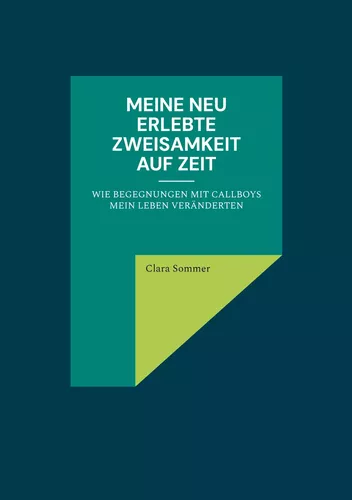 Meine neu erlebte Zweisamkeit auf Zeit