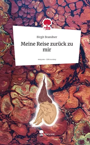 Meine Reise zurück zu mir. Life is a Story - story.one