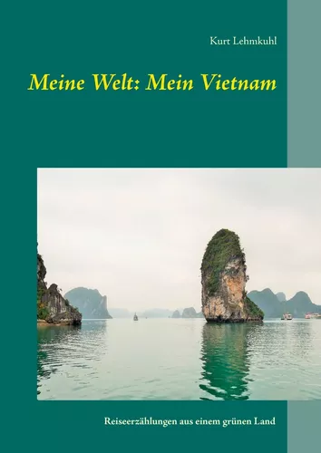 Meine Welt: Mein Vietnam