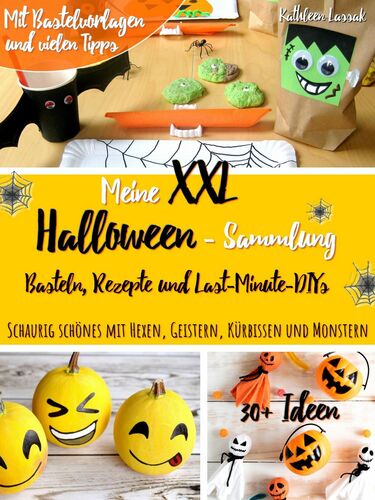 Meine XXL-Halloween-Sammlung: Basteln, Rezepte und Last-Minute-DIYs