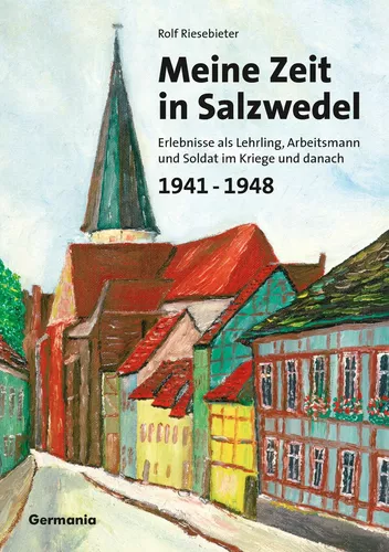 Meine Zeit in Salzwedel 1941-1948