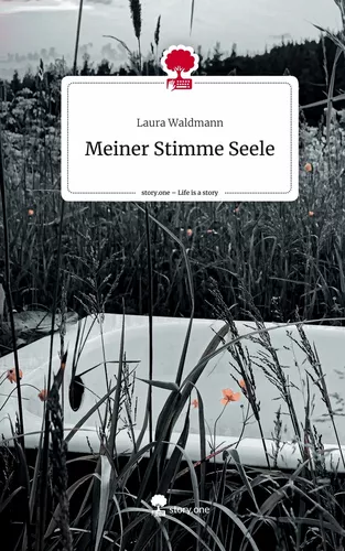 Meiner Stimme Seele. Life is a Story - story.one