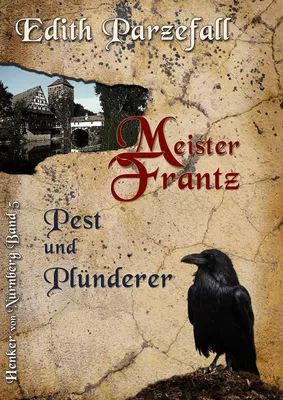 Meister Frantz - Pest und Plünderer