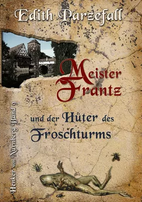 Meister Frantz und der Hüter des Froschturms