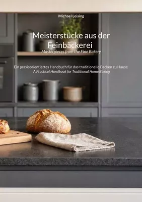 Meisterstücke aus der Feinbäckerei / Masterpieces from the Fine Bakery