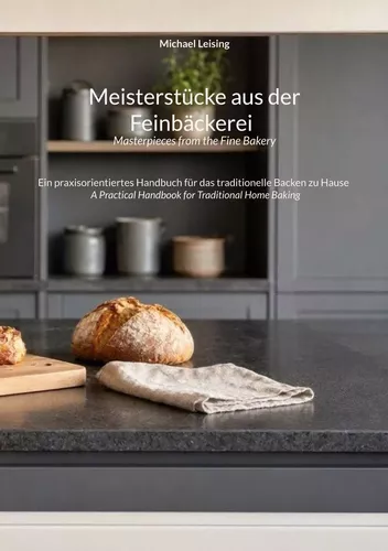 Meisterstücke aus der Feinbäckerei / Masterpieces from the Fine Bakery