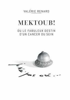 Mektoub ou l'incroyable destin d'un cancer du sein