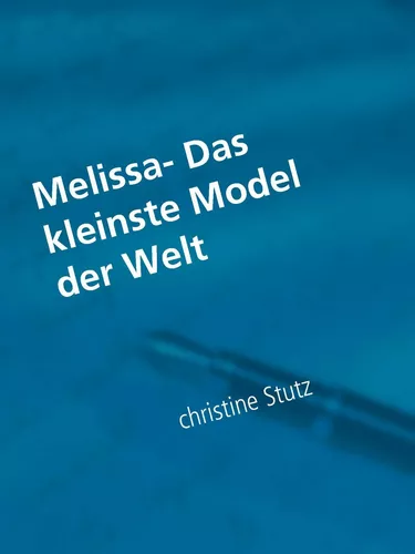 Melissa- Das kleinste Model der Welt
