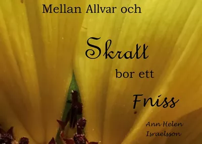 Mellan Allvar och Skratt bor ett Fniss