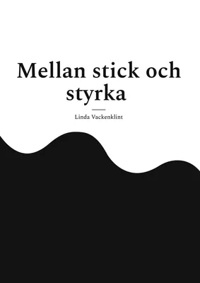 Mellan stick och styrka