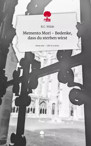 Memento Mori - Bedenke, dass du sterben wirst. Life is a Story - story.one