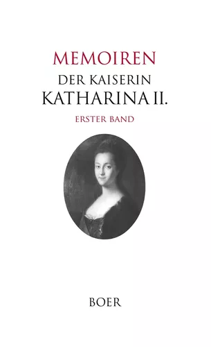 Memoiren der Kaiserin Katharina II. Band 1