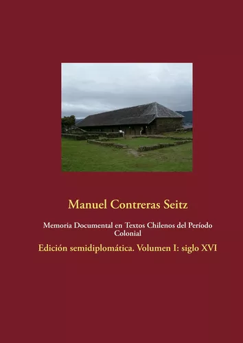 Memoria Documental en Textos Chilenos del Período Colonial