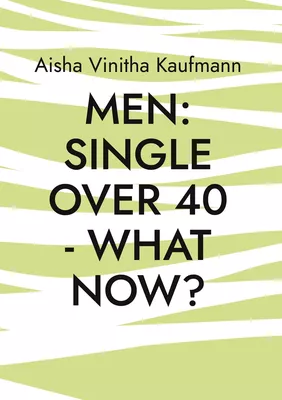 Men single over 40 - what now?