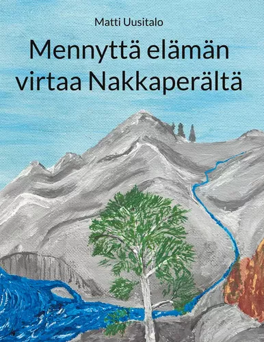 Mennyttä elämän virtaa Nakkaperältä
