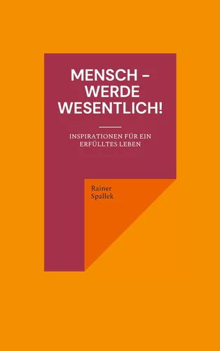 Mensch - werde wesentlich!