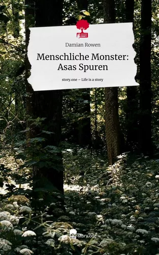 Menschliche Monster: Asas Spuren. Life is a Story - story.one