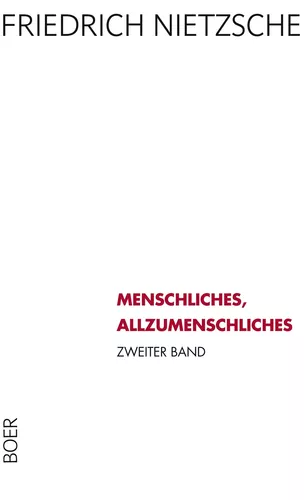 Menschliches, Allzumenschliches Band 2