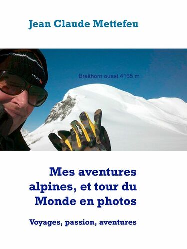 Mes aventures alpines, et tour du Monde en photos