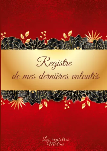 Mes derniers souhaits et dernières volontés