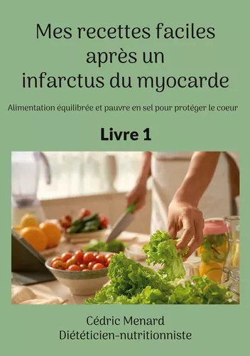 Mes recettes faciles après un infarctus du myocarde