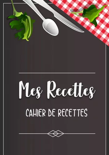 Mes Recettes favorite: Cahier De Recettes - Cahier à compléter pour 100 recettes - Livre de cuisine personnalisé à écrire 50 recette