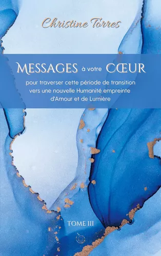 Messages à votre Coeur Tome III